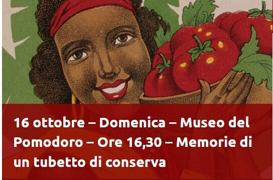 16 ottobre – Museo del Pomodoro - Memorie di un tubetto di conserva